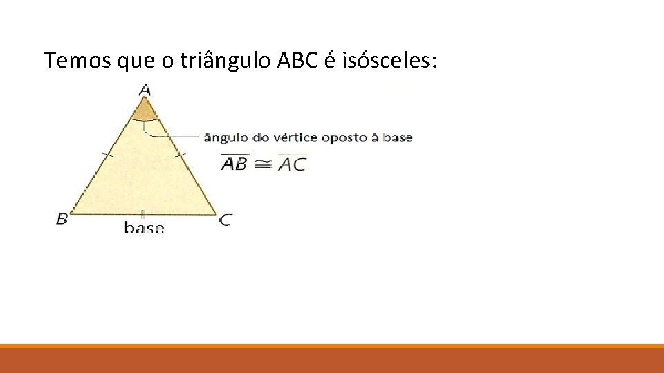 Temos que o triângulo ABC é isósceles: 