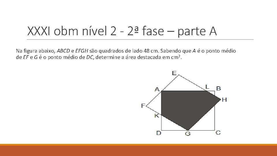 XXXI obm nível 2 - 2ª fase – parte A Na figura abaixo, ABCD