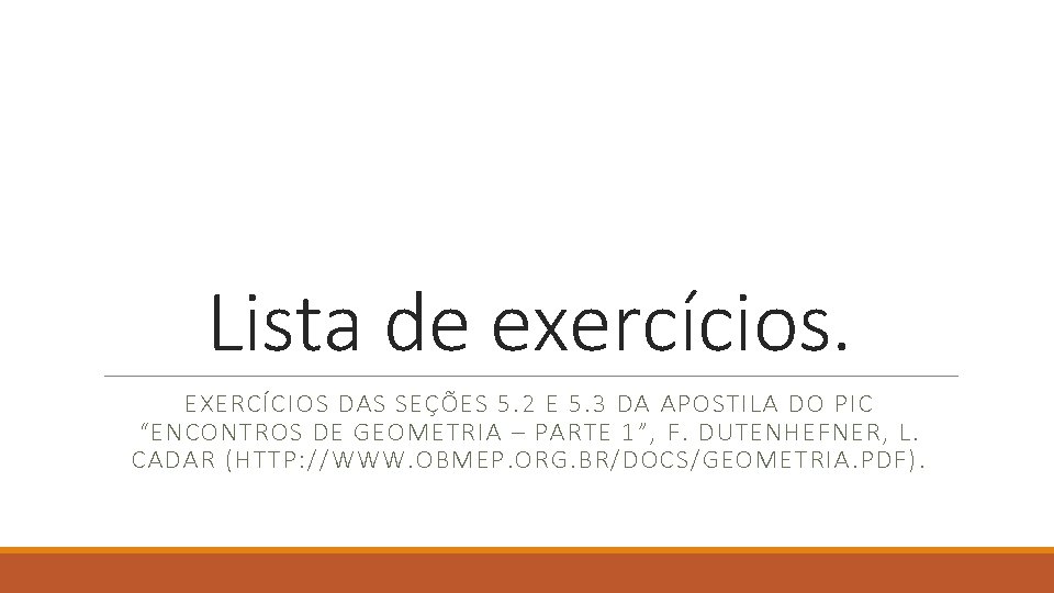 Lista de exercícios. EXERCÍCIOS DAS SEÇÕES 5. 2 E 5. 3 DA APOSTILA DO