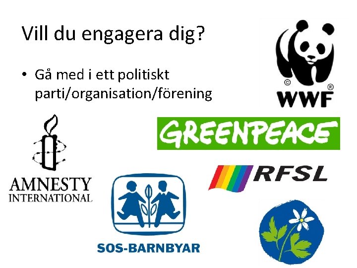 Vill du engagera dig? • Gå med i ett politiskt parti/organisation/förening 