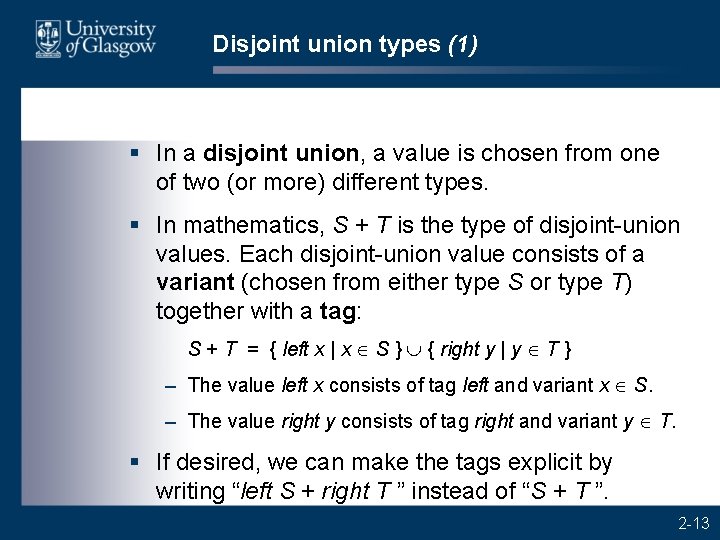 Disjoint union types (1) § In a disjoint union, a value is chosen from