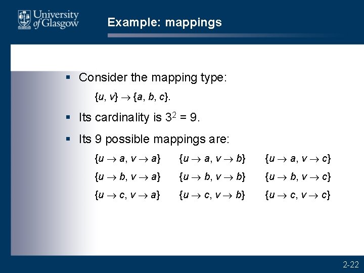 Example: mappings § Consider the mapping type: {u, v} {a, b, c}. § Its