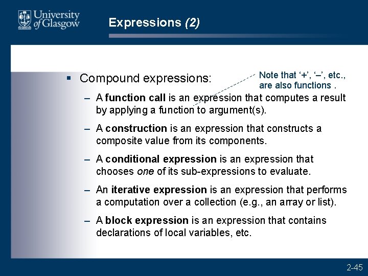 Expressions (2) § Compound expressions: Note that ‘+’, ‘–’, etc. , are also functions.