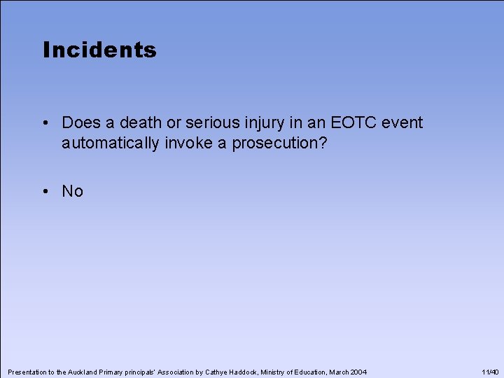 Incidents • Does a death or serious injury in an EOTC event automatically invoke