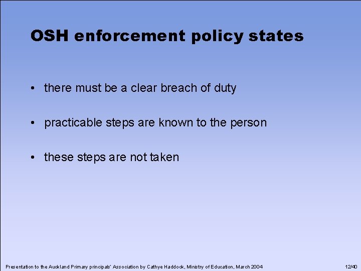 OSH enforcement policy states • there must be a clear breach of duty •