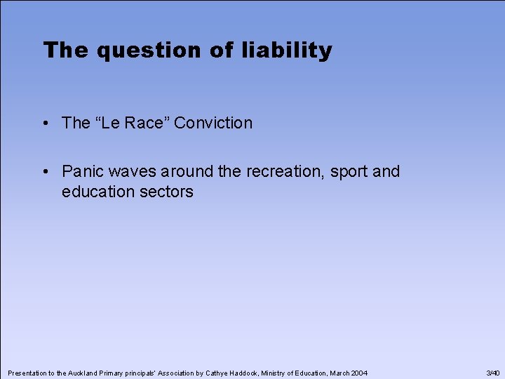 The question of liability • The “Le Race” Conviction • Panic waves around the