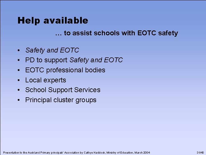 Help available … to assist schools with EOTC safety • • • Safety and