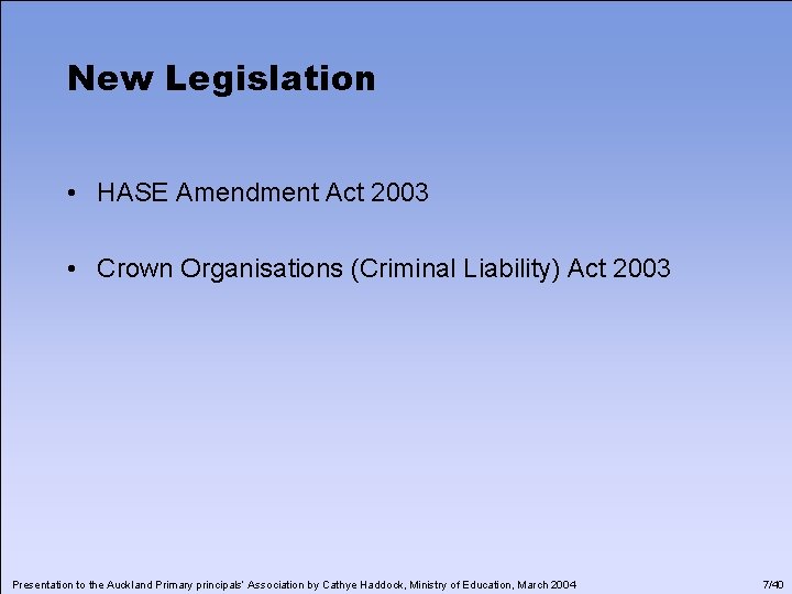 New Legislation • HASE Amendment Act 2003 • Crown Organisations (Criminal Liability) Act 2003