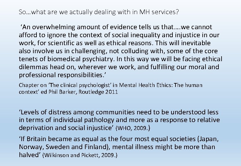 So…what are we actually dealing with in MH services? ‘An overwhelming amount of evidence