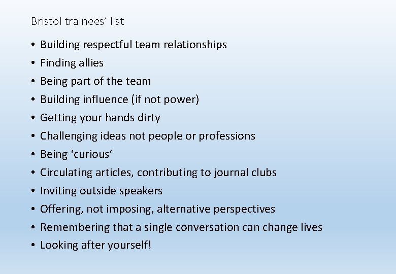 Bristol trainees’ list • • • Building respectful team relationships Finding allies Being part