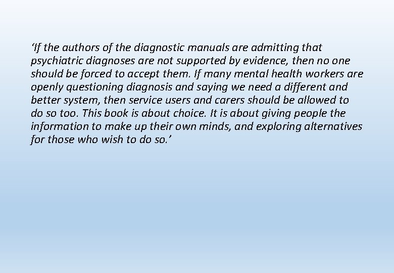 ‘If the authors of the diagnostic manuals are admitting that psychiatric diagnoses are not