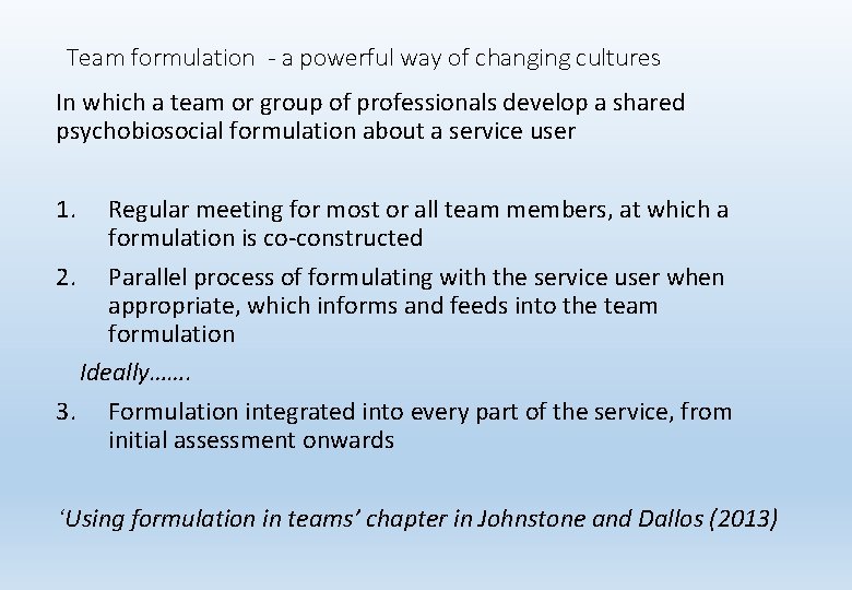 Team formulation - a powerful way of changing cultures In which a team or