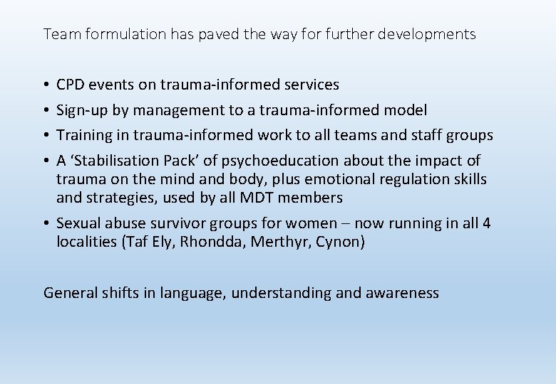 Team formulation has paved the way for further developments CPD events on trauma-informed services