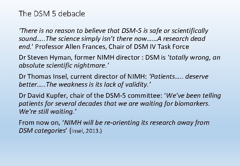 The DSM 5 debacle ‘There is no reason to believe that DSM-5 is safe