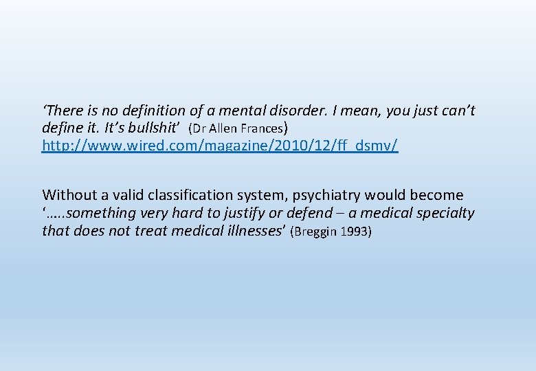 ‘There is no definition of a mental disorder. I mean, you just can’t define