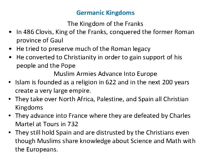 Germanic Kingdoms • • The Kingdom of the Franks In 486 Clovis, King of