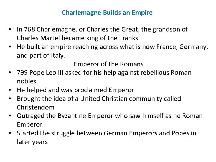 Charlemagne Builds an Empire • In 768 Charlemagne, or Charles the Great, the grandson