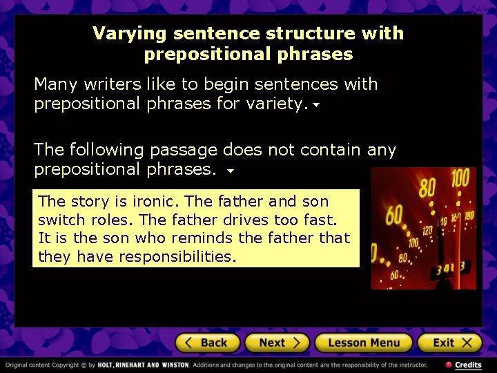 Varying sentence structure with prepositional phrases Many writers like to begin sentences with prepositional