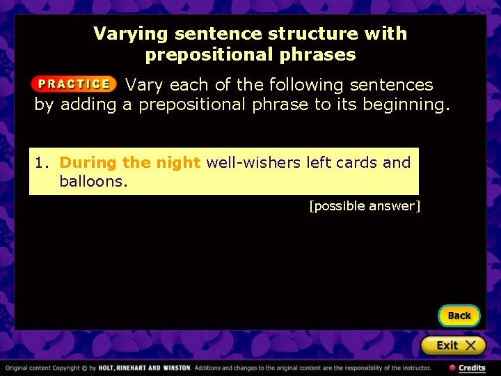 Varying sentence structure with prepositional phrases Vary each of the following sentences by adding
