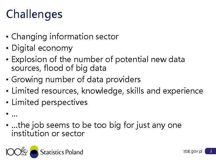 Challenges • Changing information sector • Digital economy • Explosion of the number of