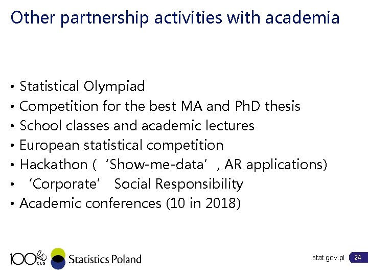 Other partnership activities with academia • • Statistical Olympiad Competition for the best MA