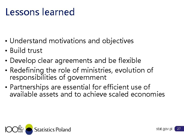 Lessons learned Understand motivations and objectives Build trust Develop clear agreements and be flexible