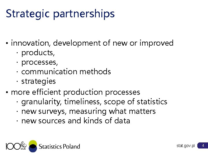 Strategic partnerships • innovation, development of new or improved · products, · processes, ·