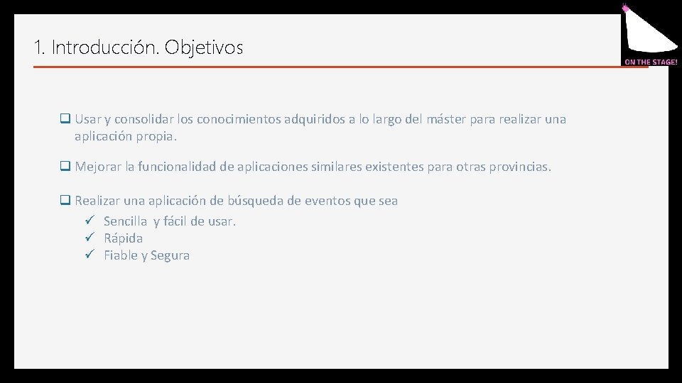 1. Introducción. Objetivos q Usar y consolidar los conocimientos adquiridos a lo largo del