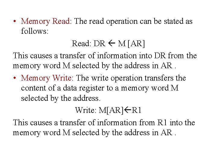 • Memory Read: The read operation can be stated as follows: Read: DR • Memory Read: The read operation can be stated as follows: Read: DR