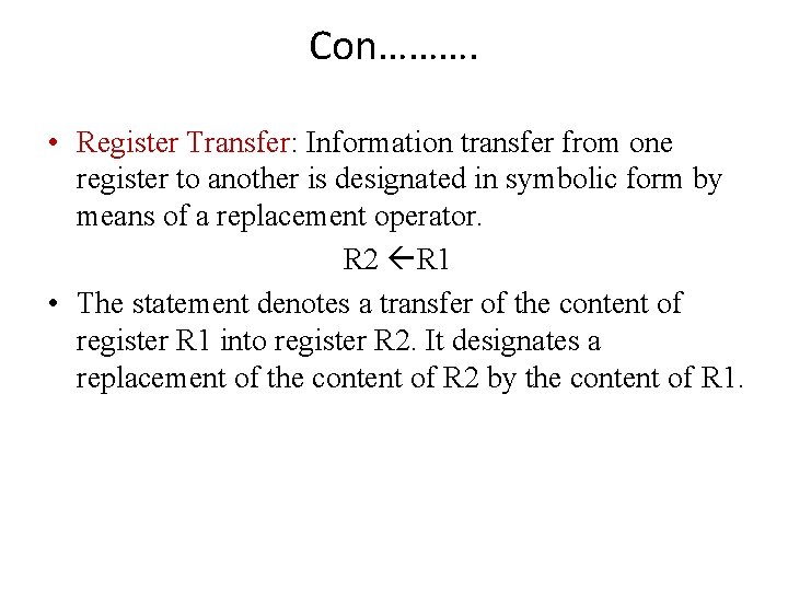 Con………. • Register Transfer: Information transfer from one register to another is designated in Con………. • Register Transfer: Information transfer from one register to another is designated in