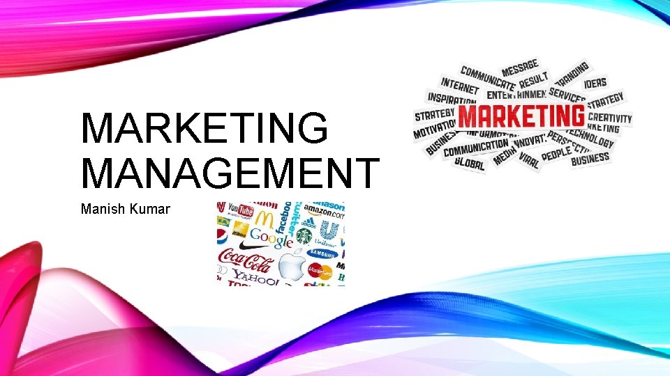 MARKETING MANAGEMENT Manish Kumar 