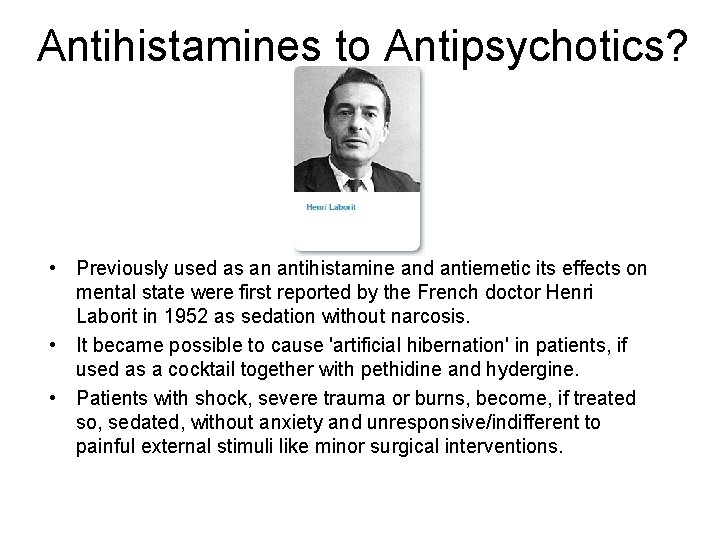 Antihistamines to Antipsychotics? • Previously used as an antihistamine and antiemetic its effects on