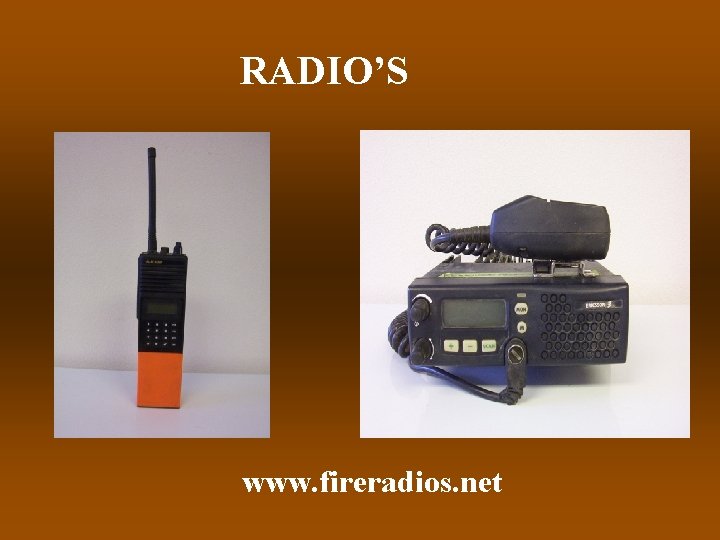 RADIO’S www. fireradios. net 