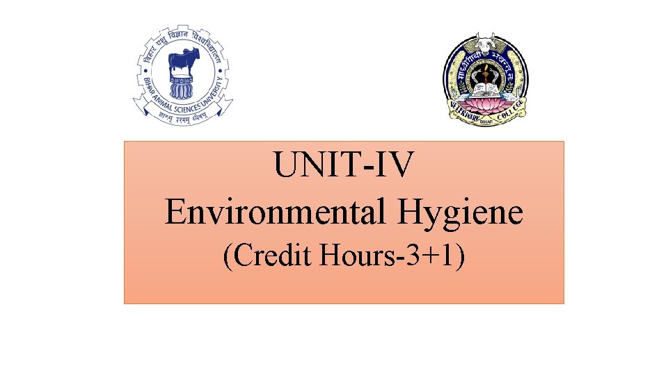 UNIT-IV Environmental Hygiene (Credit Hours-3+1) 