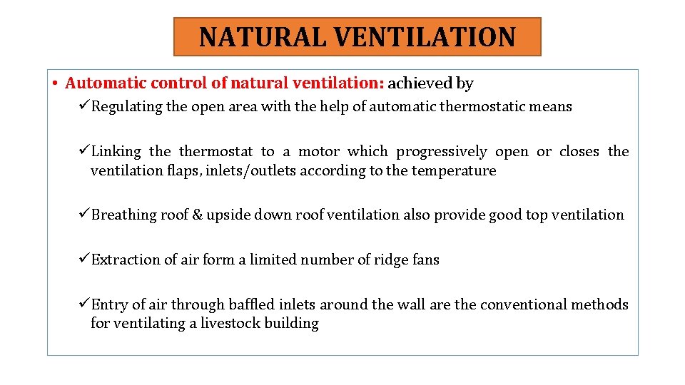 NATURAL VENTILATION • Automatic control of natural ventilation: achieved by üRegulating the open area