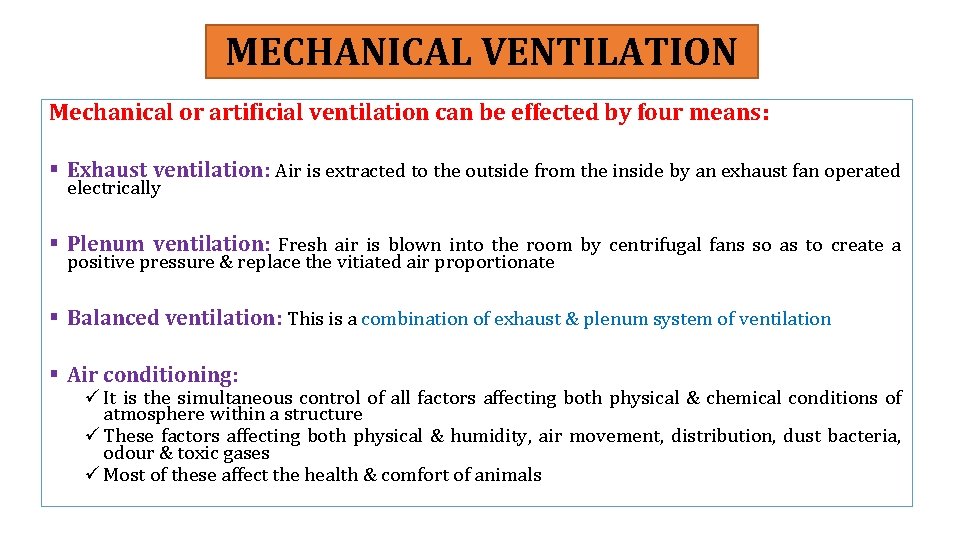 MECHANICAL VENTILATION Mechanical or artificial ventilation can be effected by four means: § Exhaust