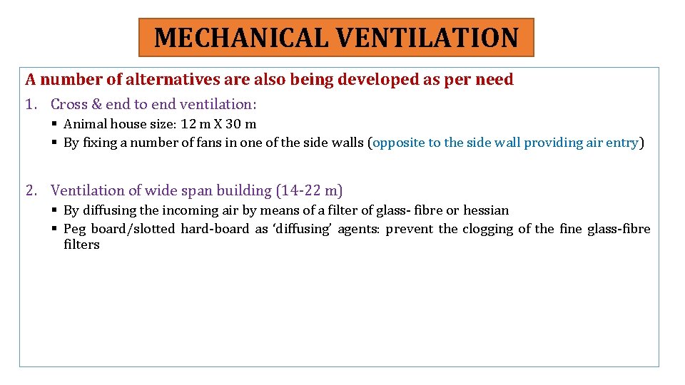 MECHANICAL VENTILATION A number of alternatives are also being developed as per need 1.