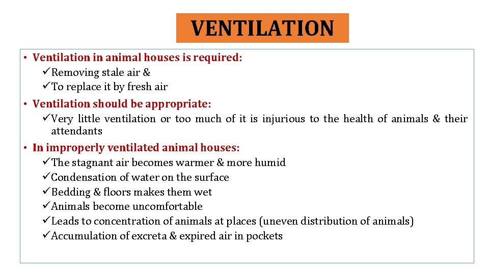 VENTILATION • Ventilation in animal houses is required: üRemoving stale air & üTo replace