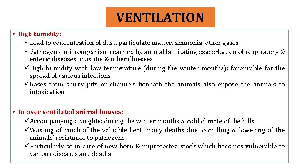 VENTILATION • High humidity: üLead to concentration of dust, particulate matter, ammonia, other gases