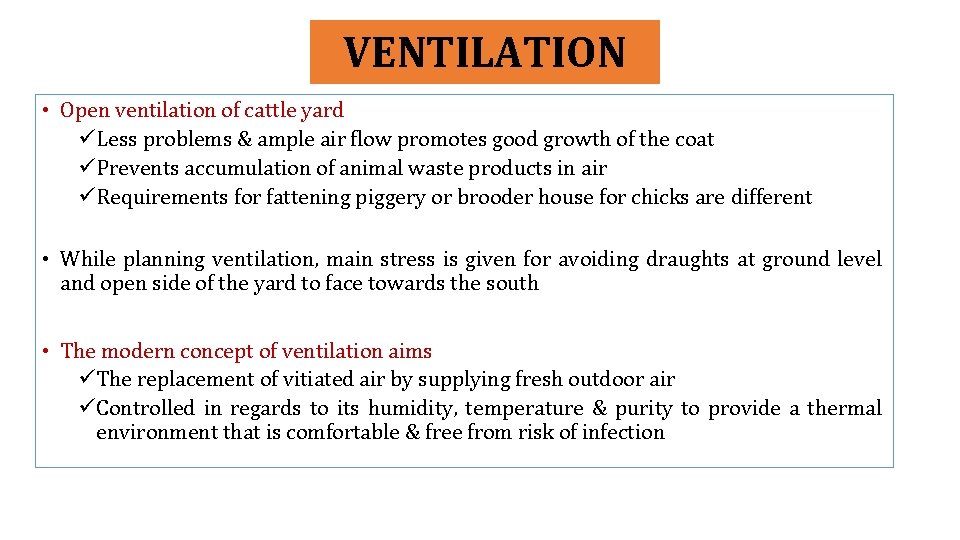 VENTILATION • Open ventilation of cattle yard üLess problems & ample air flow promotes