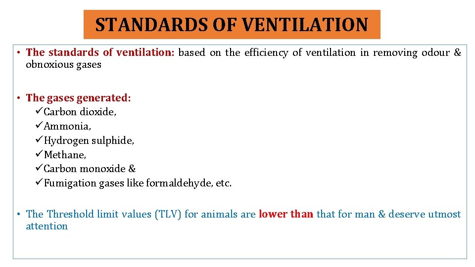 STANDARDS OF VENTILATION • The standards of ventilation: based on the efficiency of ventilation