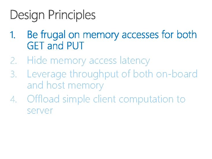 Hide memory access latency Leverage throughput of both on-board and host memory 4. Offload