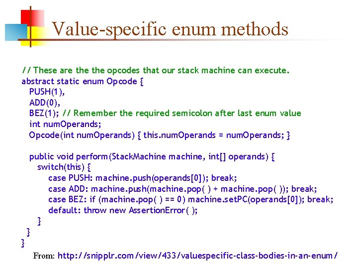 Value-specific enum methods // These are the opcodes that our stack machine can execute.