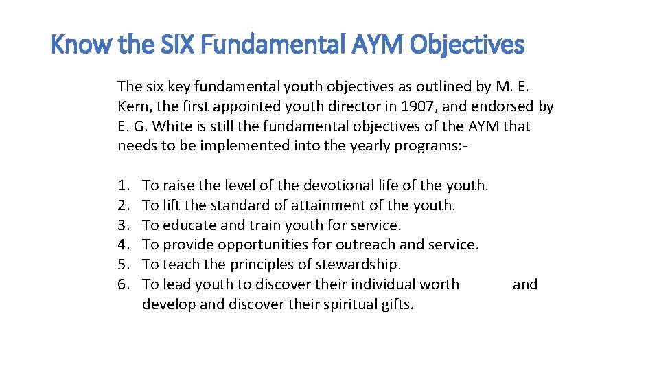 Know the SIX Fundamental AYM Objectives The six key fundamental youth objectives as outlined