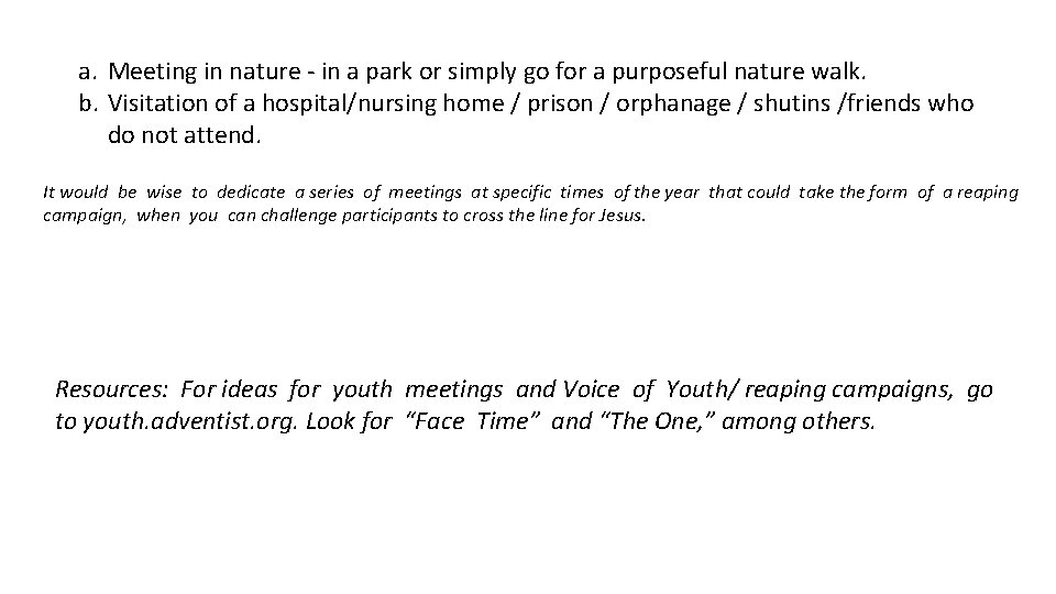 a. Meeting in nature - in a park or simply go for a purposeful