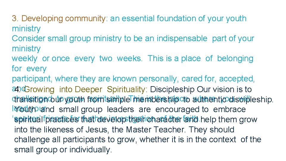 3. Developing community: an essential foundation of your youth ministry Consider small group ministry