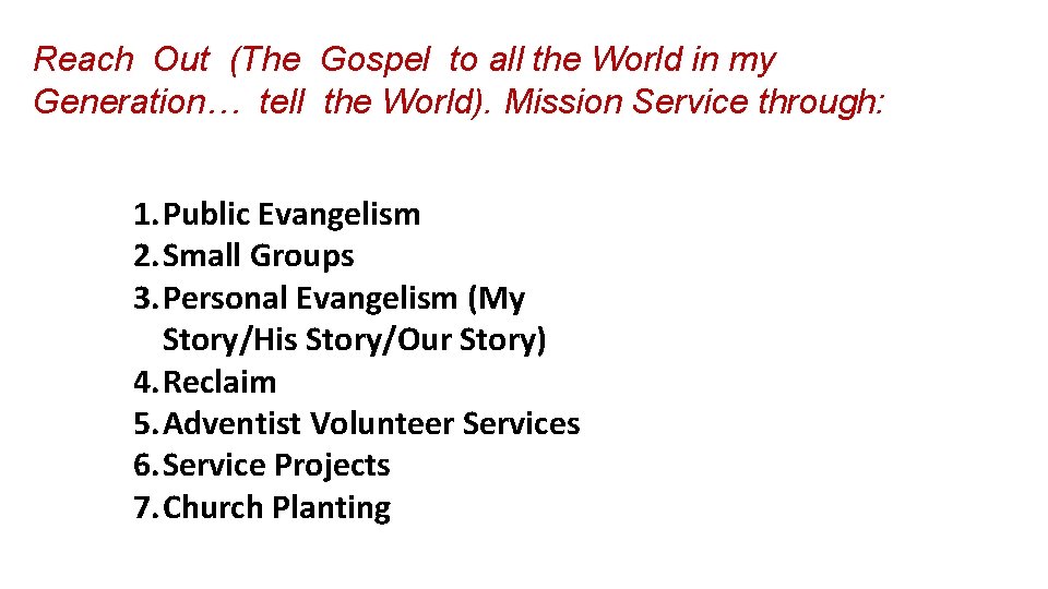 Reach Out (The Gospel to all the World in my Generation… tell the World).