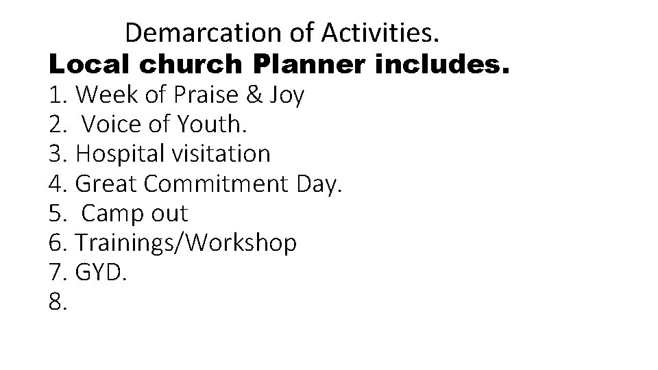 Demarcation of Activities. Local church Planner includes. 1. Week of Praise & Joy 2.