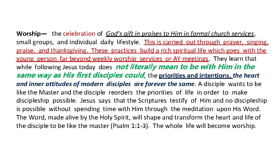 Worship— the celebration of God’s gift in praises to Him in formal church services,