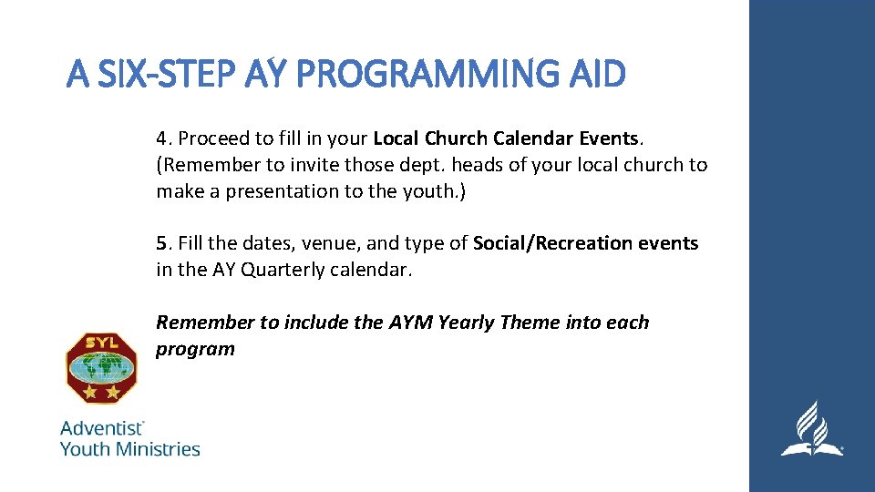 A SIX-STEP AY PROGRAMMING AID 4. Proceed to fill in your Local Church Calendar